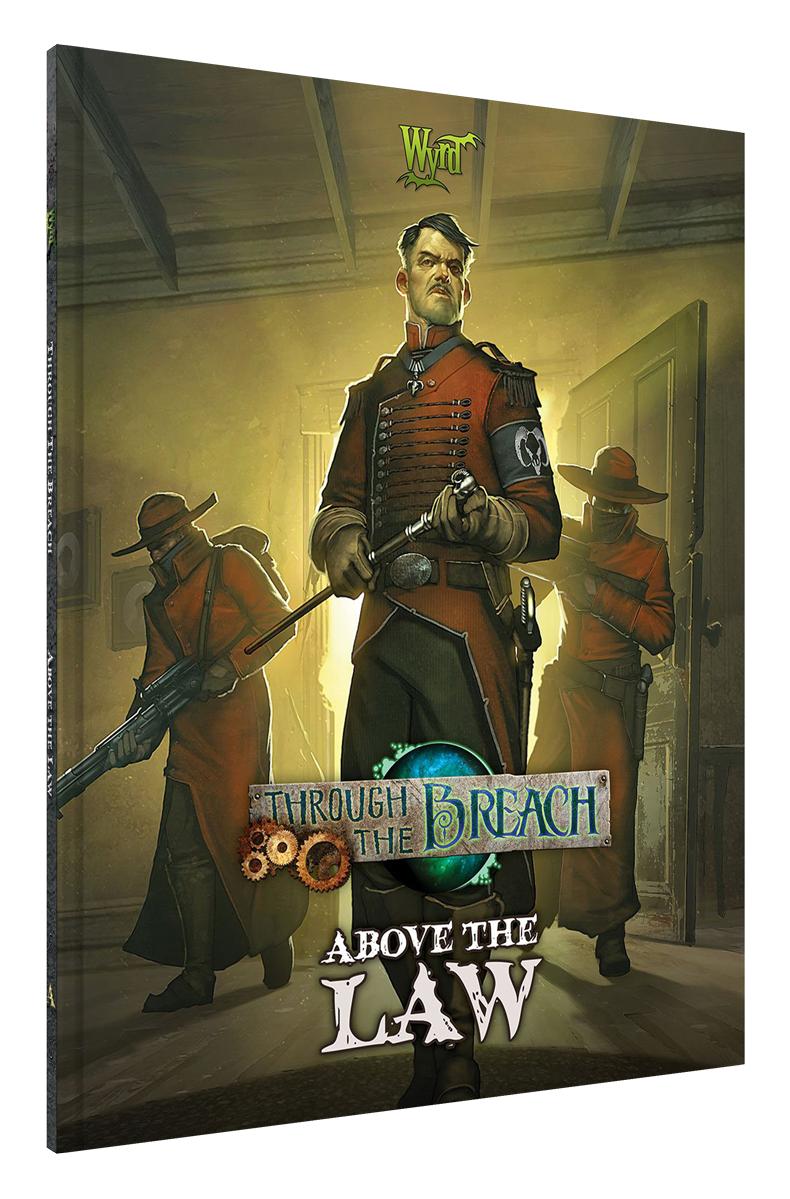 Wyrd Games: Through the Breach: Above the Law