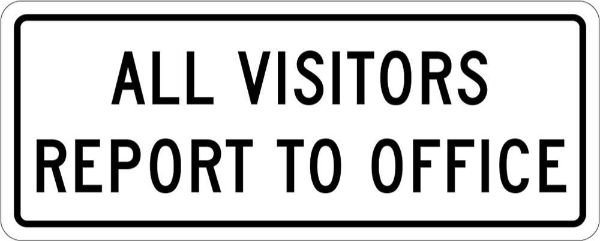 All Visitors Report to Office - PVC 450 x 180mm (EACH)