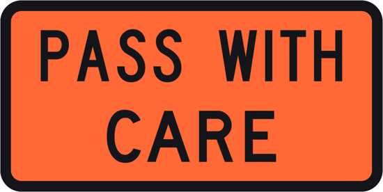 Transport Sign | Pass With Care, Reflective-W900mm x H600mm-Single Sided
