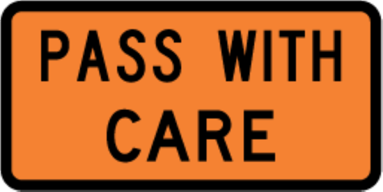 Road Works Sign | Pass With Care, Reflective-W950mm x H500mm-Single Sided
