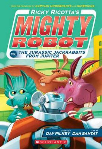 Ricky Ricotta's Mighty Robot battles Jurassic Jackrabbits in a vibrant, adventurous illustrated book by Dav Pilkey.