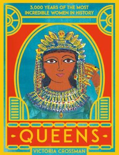 A beautifully illustrated hardback book celebrating powerful queens throughout 3,000 years of history.