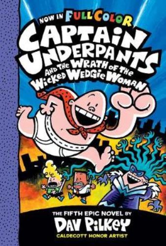 Hardback edition of 'Captain Underpants and the Wrath of the Wicked Wedgie Woman' featuring vibrant illustrations and adventurous storyline.