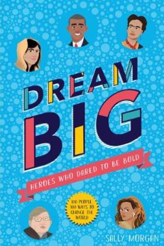Illustrated cover of 'Dream Big! Heroes Who Dared to Be Bold,' celebrating diverse heroes and inspiring young readers.