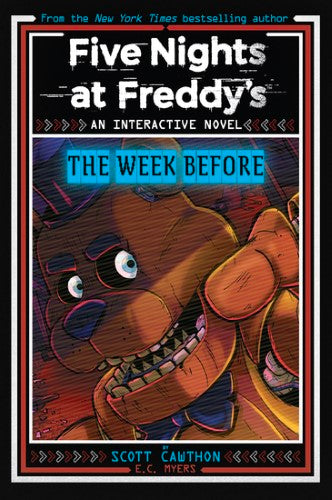 FIVE NIGHTS AT FREDDY'S: THE WEEK BEFORE (AN INTERACTIVE NOVEL #1)