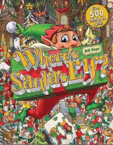 Hardback children's book 'Where's Santa's Elf?' featuring Henry the Elf on a Christmas adventure to gather gifts.