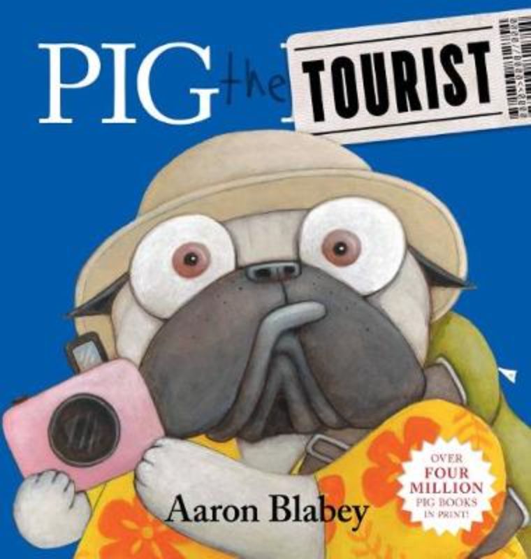 Hardback picture book 'Pig The Tourist' featuring a greedy pug on chaotic holiday adventures, ideal for kids aged 3-7.