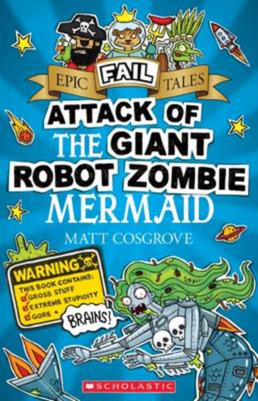 Epic Fail Tales #2: 'Attack of the Giant Robot Zombie Mermaid' paperback, full of humor and adventure in 128 pages.