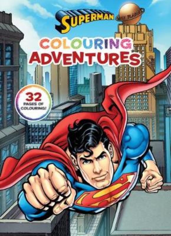 Superman: Colouring Adventures activity book with 32 pages of iconic scenes for creative young fans aged 3 and up.