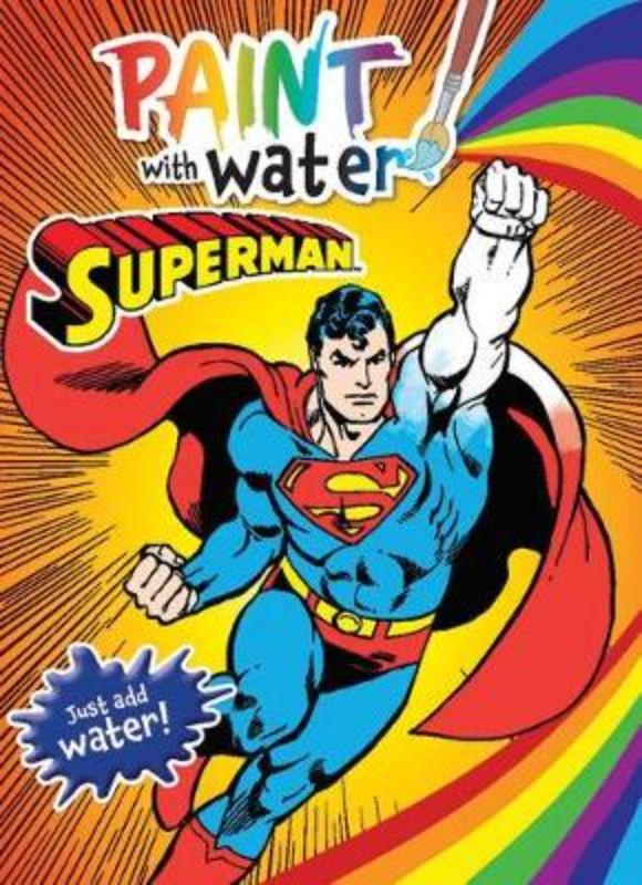 Children's paint-with-water book featuring Superman, encouraging creativity and artistic skills with vibrant character illustrations.