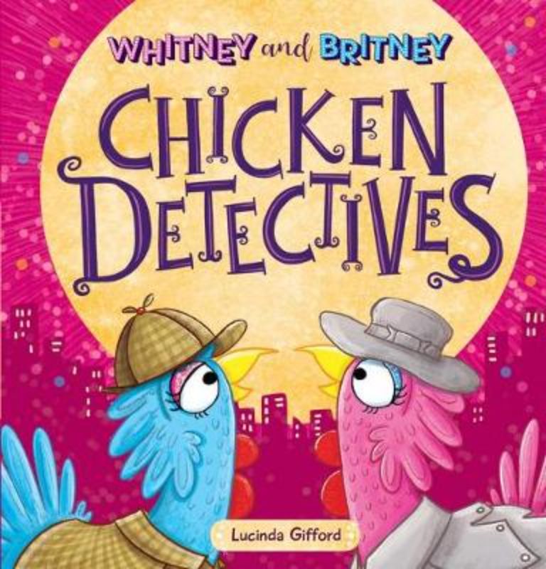 Illustrated cover of 'Whitney and Britney Chicken Detectives' featuring two glamorous chickens on a mystery adventure.
