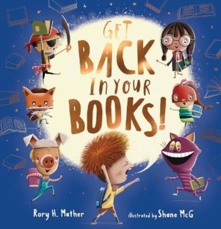 Colorful hardback picture book 'Get Back in Your Books!' with vibrant illustrations, inspiring young readers and imaginations.