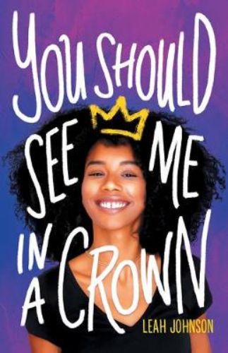Cover of 'You Should See Me in a Crown', showcasing Liz's journey of resilience and dreams against societal challenges.