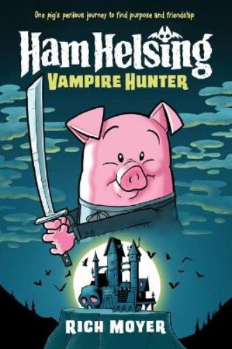 Graphic novel cover featuring Ham Helsing, a pig reluctant vampire hunter amidst colorful, vibrant illustrations.