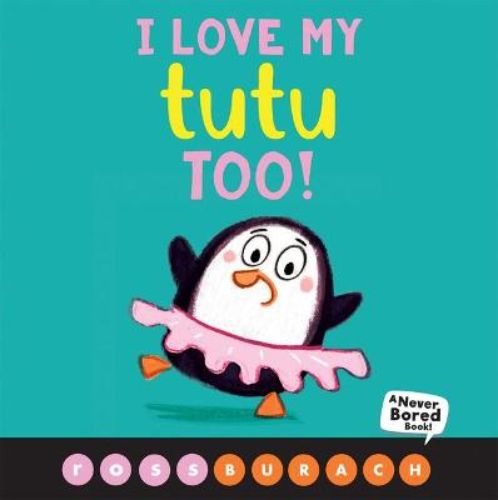 Hardcover children's book 'I Love My Tutu Too!' featuring vibrant illustrations of animals in colorful tutus.