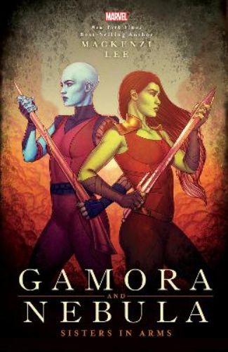 Cover of 'Gamora and Nebula: Sisters in Arms' showcasing fierce sisters in a cosmic rivalry filled with action and emotional depth.