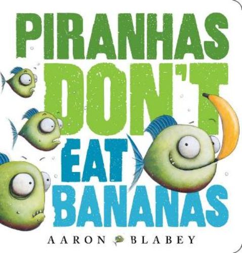 Whimsical board book 'Piranhas Don't Eat Bananas' features Brian the piranha with a unique love for bananas.