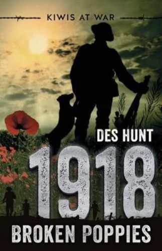 Cover of '1918: Broken Poppies', a historical novel about Kiwi soldier Henry Hunt and his dog during WWI.