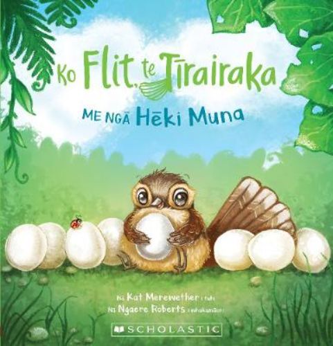 Children's book featuring Flit the fantail and friends on a mystery adventure with eggs in a beautifully illustrated forest setting.