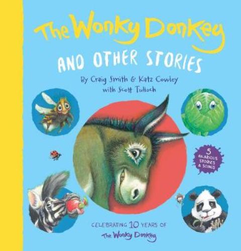 Hardcover collection of 'The Wonky Donkey' and four other delightful stories for children, celebrating 10 years of laughter.