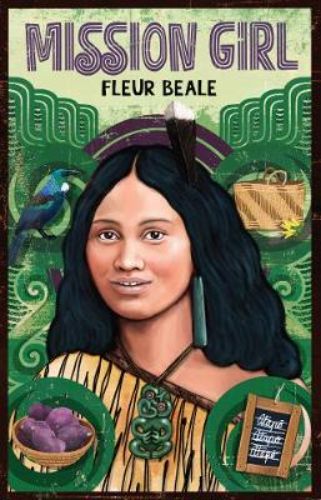 Cover of 'Mission Girl', a novel about Atapo, a Maori girl overcoming adversity in early New Zealand settler days.
