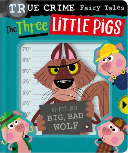 The Three Little Pigs (True Crime Fairy Tales)
