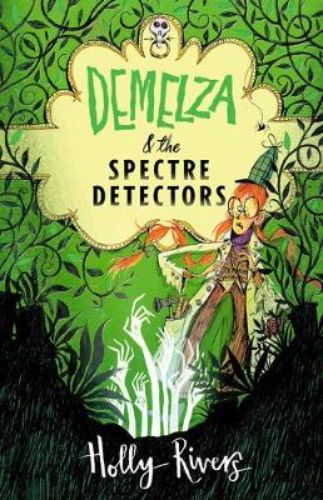 Cover of 'Demelza and the Spectre Detectors', featuring a young girl with gadgets and ghosts in a mysterious backdrop.