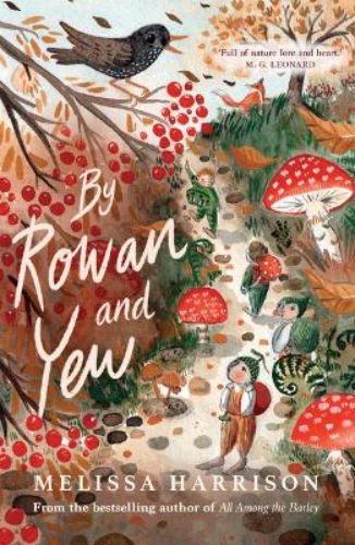 By Rowan and Yew: A captivating children's sequel featuring Moss and friends on a magical journey to save nature's wonders.