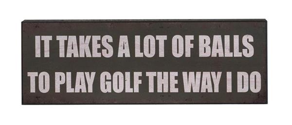 Shelf Plaque - "Play Golf The Way I Do" - 40 X 14CM