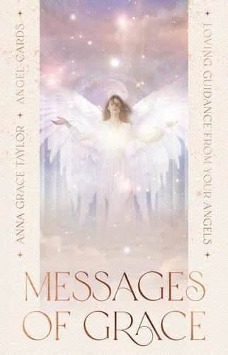 Messages of Grace: Loving Guidance from Your Angels