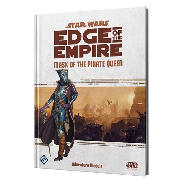 Star Wars RPG: Edge of the Empire - Mask of the Pirate Queen
