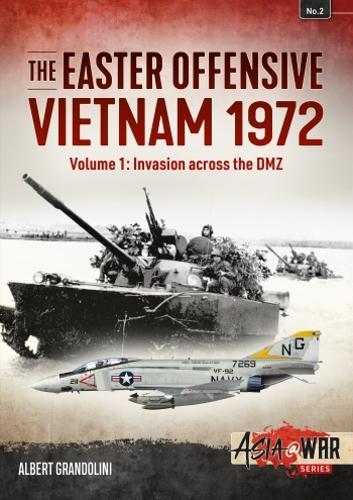 Easter Offensive, Vietnam 1972 Volume 1: Invasion Across the DMZ