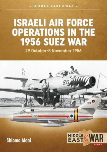 Israeli Air Force Operations in the 1956 Suez War: 29 October-8 November 1956