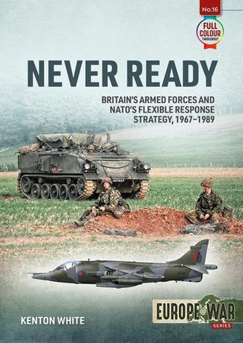 Never Ready: Britain and NATO's Flexible Response Strategy, 1968-1989