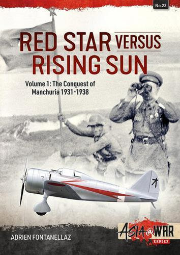 Red Star Versus Rising Sun: Volume 1: The Conquest of Manchuria 1931-1938