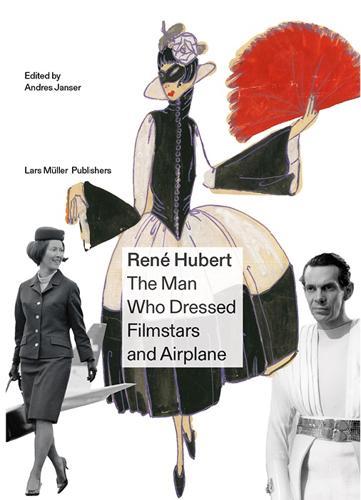 Rene Hubert: The Man Who Dressed Filmstars and Airplanes