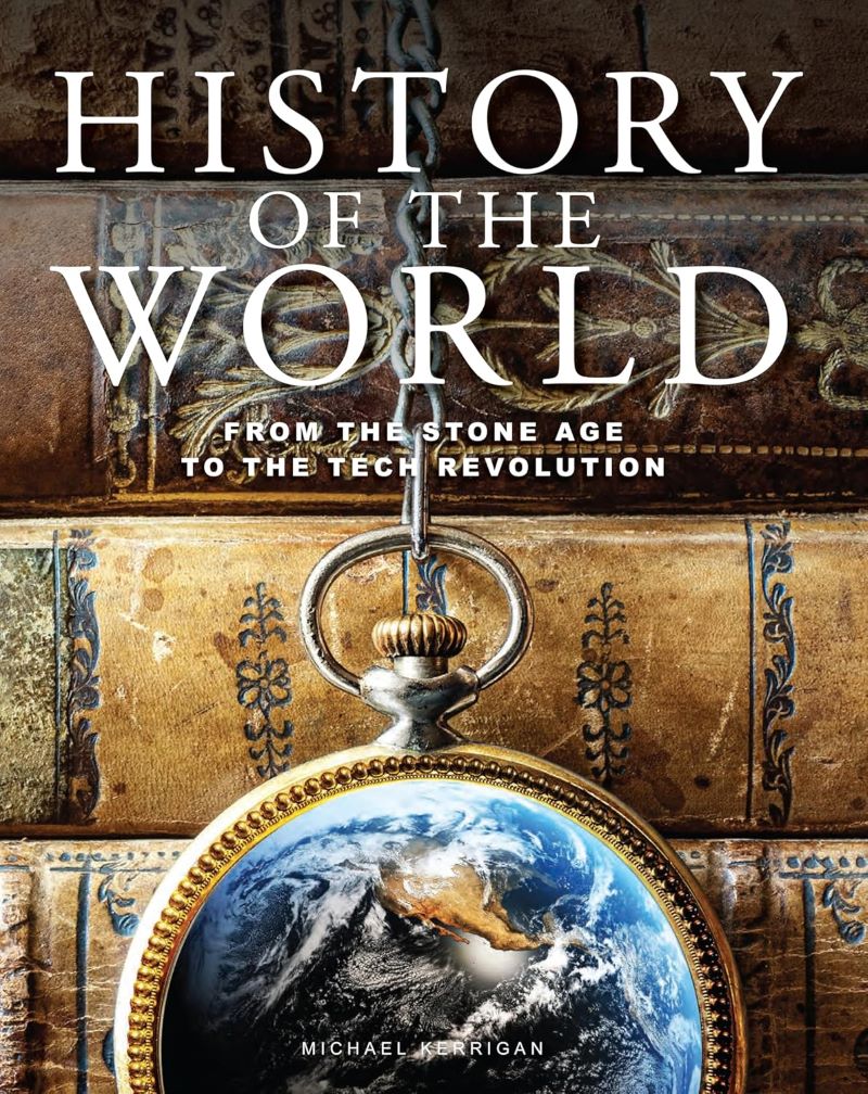 History of the World: From the Stone Age to the Tech Revolution