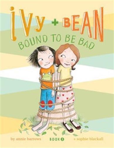Ivy and Bean Bound to Be Bad (Book 5) Children's Book