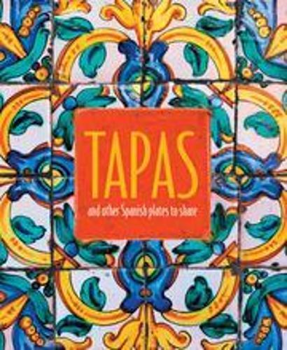 Tapas and other Spanish Plates to Share Cookbook