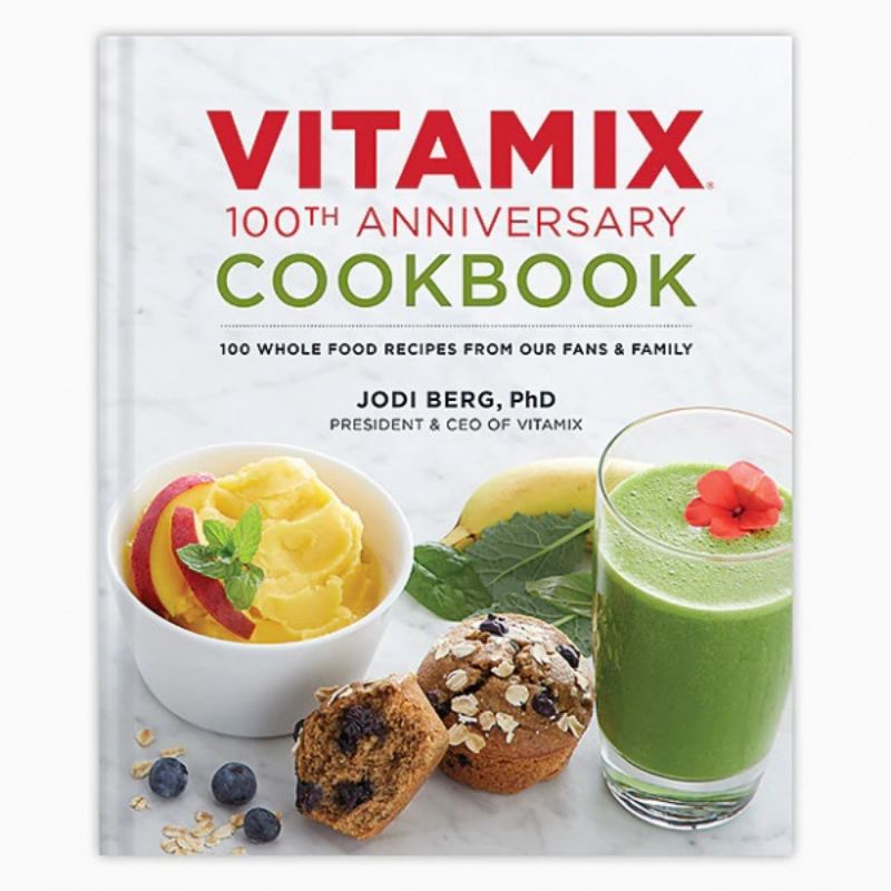 Vitamix Cookbook Anniversary featuring 100 whole-food recipes for healthy meals with easy, step-by-step instructions.