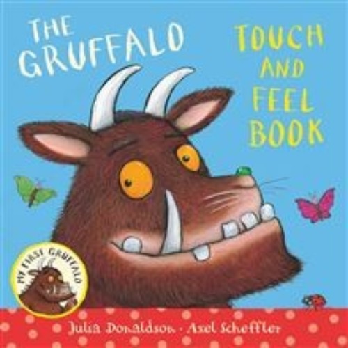 My First Gruffalo Touch and Feel Book