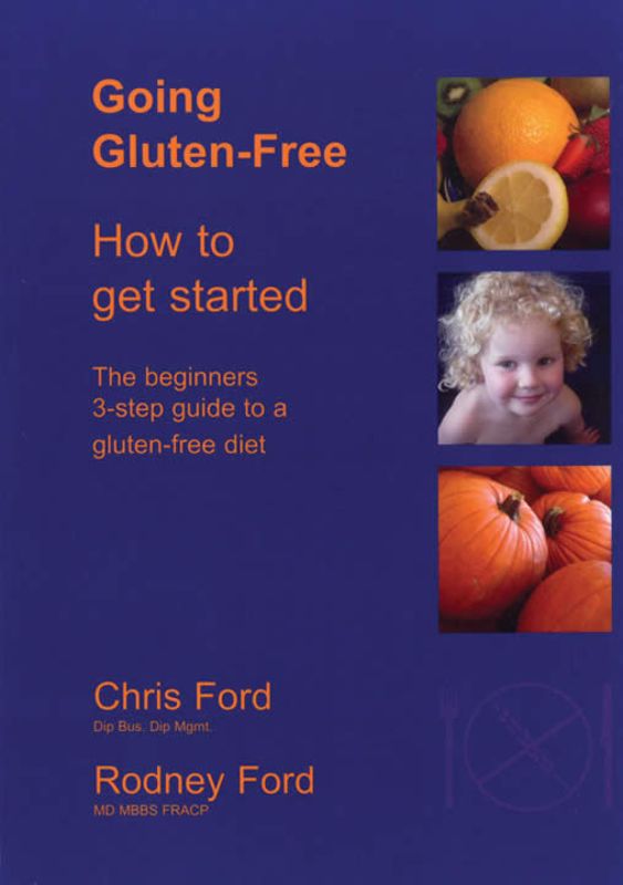 Guidebook for a gluten-free lifestyle by Chris Ford with recipes, shopping lists, and health tips, 64 pages.