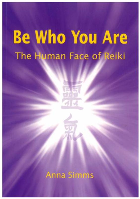 Book cover of 'Be Who You Are' by Anna Simms, showcasing a path of self-discovery and Reiki healing.