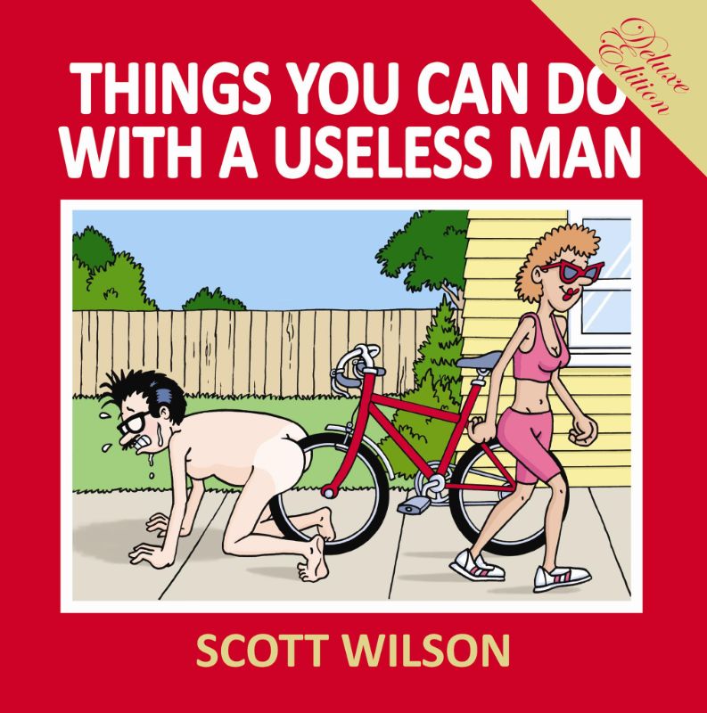 Comedic guide 'Things You Can Do With A Useless Man', filled with humorous ideas for amusing adventures with less-than-useful men.