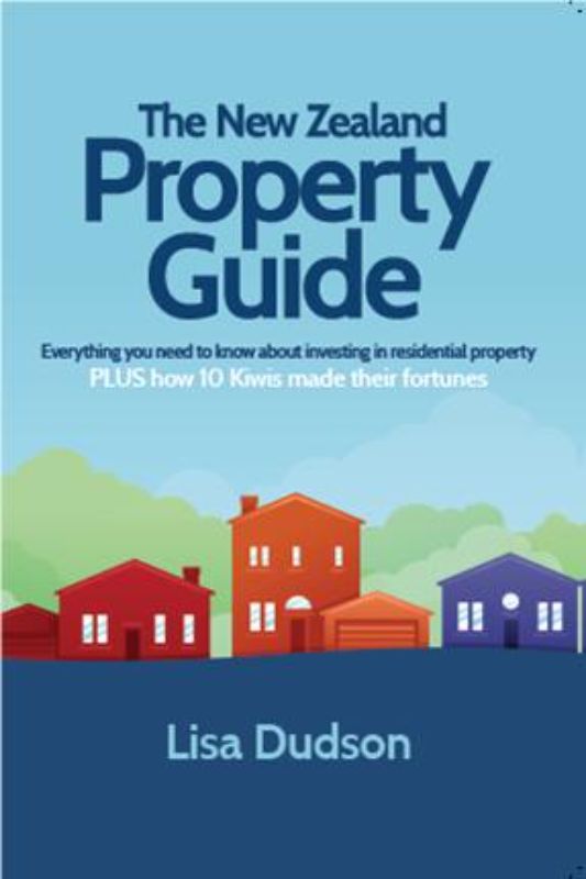 Comprehensive guide to property investment in New Zealand by Lisa Dudson, featuring insights, strategies, and real investor stories.