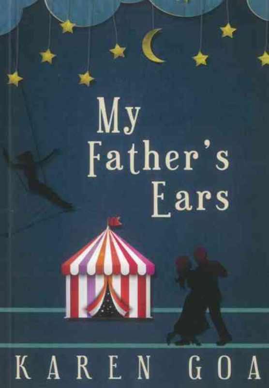 Cover of 'My Father's Ears' by Karen Goa, a novel about family secrets and Italian immigration history.