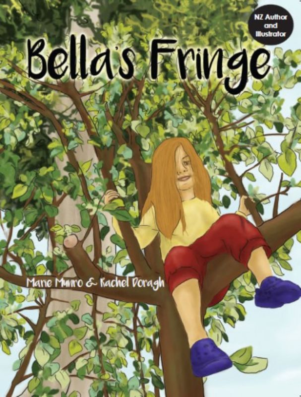 Bella's Fringe: A vibrant children's book about Bella's wild hair and counting in English and te reo M?ori.