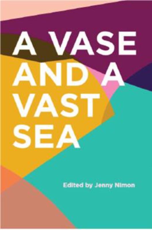 A Vase & A Vast Sea, a paperback collection of contemporary New Zealand poetry and prose by notable authors, 146 pages.