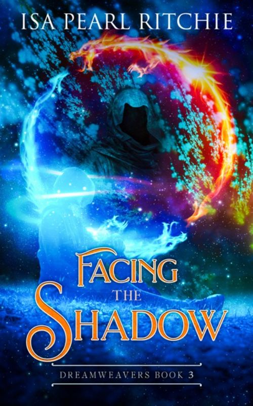 Cover of 'Facing the Shadow', a young adult fantasy novel featuring a teen Dreamweaver battling inner and outer darkness.