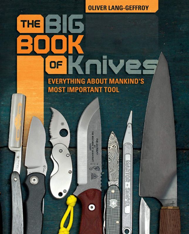The Big Book of Knives: Essential guide for knife enthusiasts with 216 pages on knife types and care tips by Oliver Lang.